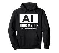 AI took my job funny artificial intelligence ai shirt Sweat à Capuche