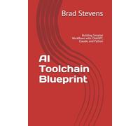 AI Toolchain Blueprint: Building Smarter Workflows with ChatGPT, Claude, and Python