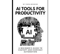 AI Tools for Productivity: A Beginner’s Guide to ChatGPT & Everyday Automation