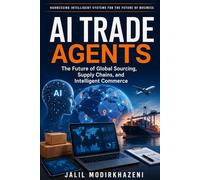 AI Trade Agents: The Future of Global Sourcing, Supply Chains, and Intelligent Commerce