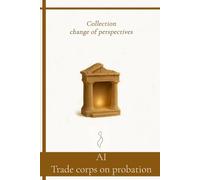 AI, Trade Corps on Probation: A sensitive reading of the current Shift towards the Renaissance