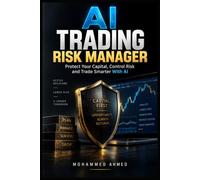 AI TRADING RISK MANAGER: Protect Your Capital, Control Risk and Trade Smarter With AI