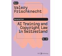 AI Training and Copyright Law in Switzerland: Is AI training legally justified under copyright law, or will it be in the future?