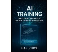 AI Training: Mastering Prompts to Unlock Artificial Intelligence
