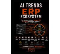AI Trends in the ERP Ecosystem (2026 Edition): How AI is Transforming Every ERP Function, Reducing Costs, Driving Intelligence, Automation, and Growth