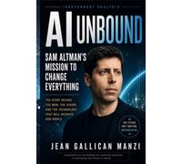 AI Unbound: Sam Altman’s Mission to Change Everything