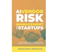 AI Vendor Risk Management for Startups: A practical guide to data boundaries, model providers, security reviews, and customer trust