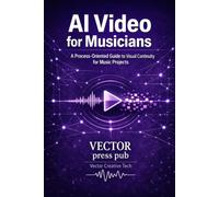 AI Video for Musicians: A Process-Oriented Guide to Visual Continuity for Music Projects