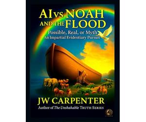 AI vs Noah and the Flood: Possible, Real or Myth an Impartial Evidentiary Pursuit