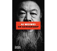 Ai Weiwei On Censorship /anglais