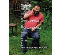 Ai Weiwei Works 2004-2007