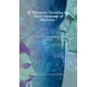 Ai Whispers: Decoding The Silent Language Of Machines: Ai Communication: The Transformation Catalyst