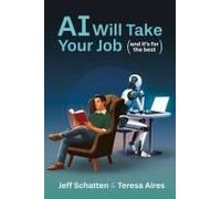 Ai Will Take Your Job, And It's For The Best