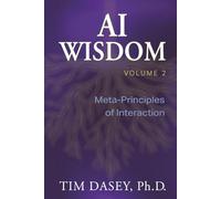 AI Wisdom Volume 2: Meta-Principles of Interaction