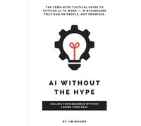 AI Without The Hype: Scaling Your Business Without Losing Your Soul