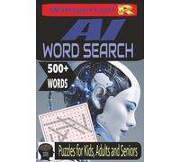 AI Word Search Book: Brain Games for Kids, Adults and Seniors / Puzzles about AI Terms, Robotics, Coding, Data Science and More / Easy to Read Print / ... / Stress Relief and Relaxation / Perfect Gift