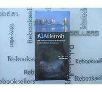 Aia Detroit: The American Institute of Architects Guide to Detroit Architecture
