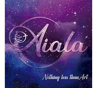 Aiala - Nothing Less Than Art anglais]
