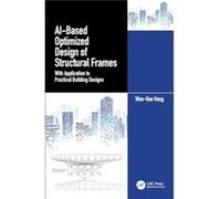 AIBased Optimized Design of Structural Frames - Hong WonKee Kyung Hee University Republic of Korea - Taylor amp Francis Ltd - Livre en Anglais - Hardback Hong WonKee Kyung Hee University Republic of K