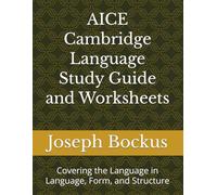 AICE Cambridge Language Study Guide and Worksheets: Covering the Language in Language, Form, and Structure