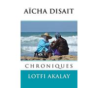 Aicha disait: chroniques