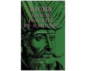 Aicha - Epouse Favorite De Mahomet