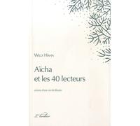 Aïcha Et Les 40 Lecteurs - Scènes D'une Vie De Libraire