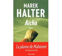 Marek Halter – Aïcha – Les Femmes de l'islam – Roman – Broché