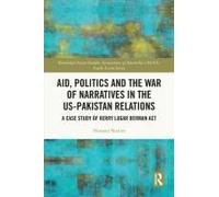 Aid, Politics And The War Of Narratives In The Us-Pakistan Relations