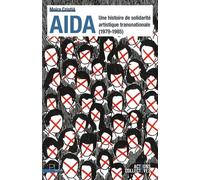 Aida - Une Histoire De Solidarité Artistique Transnationale (1979-1985)