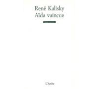 Aïda vaincue - René Kalisky - Arche - broché - Livre