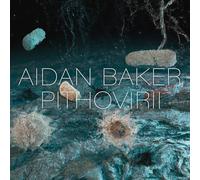 Aidan Baker - Pithovirii [Import]
