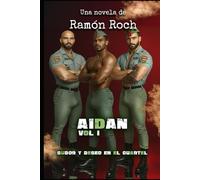 Aidan Vol.1 Sudor y deseo el el cuartel: Universo Aidan