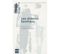 Aidants familiaux (les) Alain Blanc (Auteur)