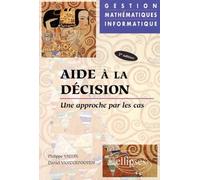 Aide À La Décision - Une Approche Par Les Cas, 2ème Édition