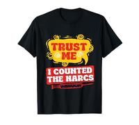 Aide À La Médication Trust Me I Counted The Narcs T-Shirt