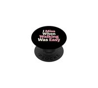 Aide à la mobilité des Personnes âgées « I Miss When Walking Was Easy » PopSockets PopGrip Adhésif