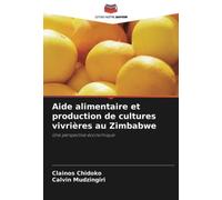 Aide alimentaire et production de cultures vivrières au Zimbabwe: Une perspective économique