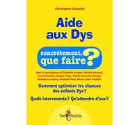 Aide aux Dys : Comment optimiser les chances des enfants Dys ? Quels intervenants ? Qu'attendre d'eux ?