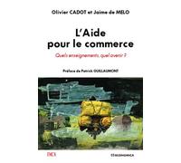 Aide et commerce international Quels enseignements, quel avenir ? - MELO (DE)/CADOT - Economica - broché - Essai