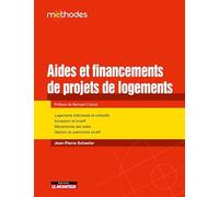 Aide et financements de projets immobiliers: Logements individuels et collectifs - Accession et locatif - Mécanismes des aides