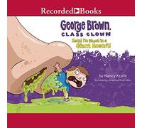 Aide ! I'm Stuck in a Giant Nostril ! (The George Brown, Class Clown Series)