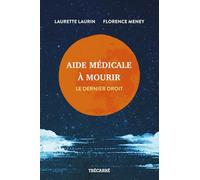 Aide médicale à mourir: Le dernier droit