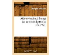 Aide-mémoire, à l'usage des écoles industrielles Aides-monteurs et monteurs. Électriciens. Ajusteurs. Mécaniciens - Georges Poelaert - Hachette Bnf - broché - Livre