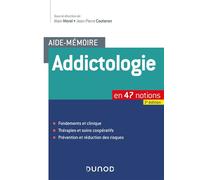 Aide-mémoire - Addictologie En 47 notions - Alain Morel - Dunod - broché - Etude