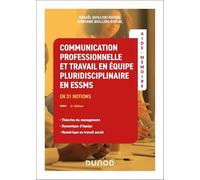 Communication Professionnelle Et Travail En Équipe Pluridisciplinaire Essms - Théories Du Management, Dynamique D'équipe, Numérique En Travail Social