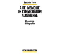 Aide-mémoire de l'immigration algérienne - Benjamin Stora - L'harmattan - broché - Livre
