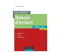 Aide-mémoire - Dessin d'enfant - en 20 études Observation, analyse - Bernard Jumel - Dunod - broché - Etude