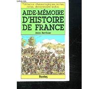 Aide-mémoire d'histoire de France : tableaux chronologiques, cartes, notes, dictionnaire-index (Ancienne Edition)