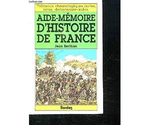 Aide-mémoire d'histoire de France : tableaux chronologiques, cartes, notes, dictionnaire-index (Ancienne Edition)